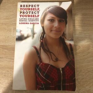 Respect Yourself, Protect Yourself Lorena Garcia